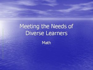 Meeting the Needs of Diverse Learners Math The