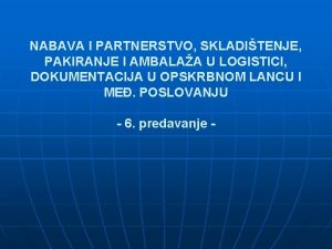 NABAVA I PARTNERSTVO SKLADITENJE PAKIRANJE I AMBALAA U