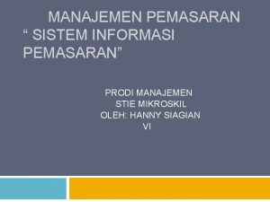 MANAJEMEN PEMASARAN SISTEM INFORMASI PEMASARAN PRODI MANAJEMEN STIE