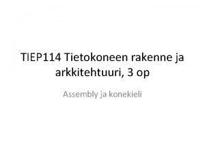 TIEP 114 Tietokoneen rakenne ja arkkitehtuuri 3 op