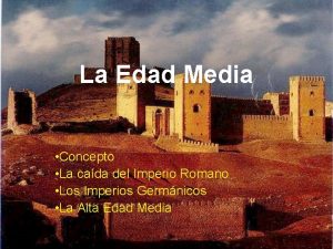 La Edad Media Concepto La cada del Imperio