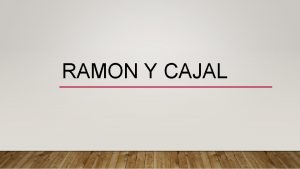 Ramon y cajal Ramon y cajal