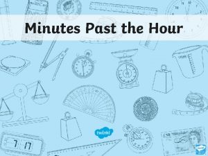 11 minutes past the hour