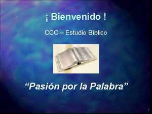 Bienvenido CCC Estudio Bblico Pasin por la Palabra