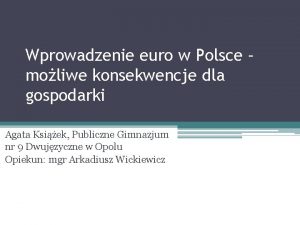 Wprowadzenie euro w Polsce moliwe konsekwencje dla gospodarki