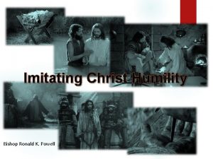 Imitating Christ Humility Bishop Ronald K Powell Are