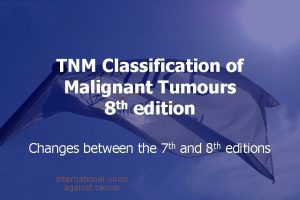 TNM Classification of Malignant Tumours th 8 edition