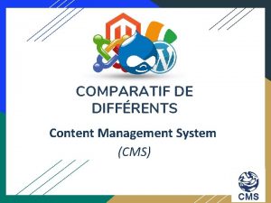 COMPARATIF DE DIFFRENTS Content Management System CMS Sommaire