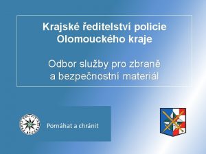 Krajsk editelstv policie Olomouckho kraje Odbor sluby pro
