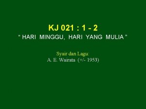 KJ 021 1 2 HARI MINGGU HARI YANG