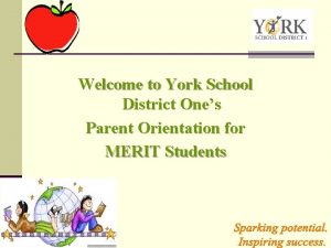 Welcome to York School District Ones Parent Orientation