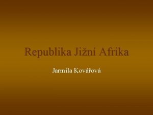 Republika Jin Afrika Jarmila Kovov Republika Jin Afrika