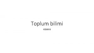 Toplum bilimi KISIM 8 SOSYOLOJK BR OLGU OLARAK