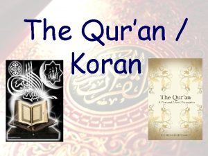 The Quran Koran Lesson objectives Explore the way