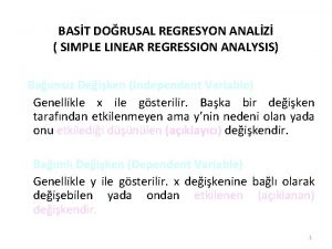 BAST DORUSAL REGRESYON ANALZ SIMPLE LINEAR REGRESSION ANALYSIS