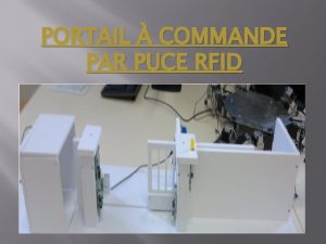 PORTAIL COMMANDE PAR PUCE RFID PROBLME Le portail