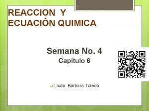 1 REACCION Y ECUACIN QUIMICA Semana No 4