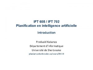 IFT 608 IFT 702 Planification en intelligence artificielle