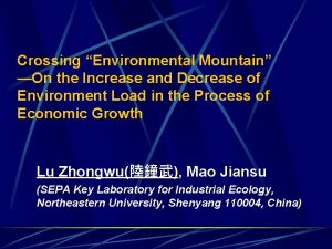 Crossing Environmental Mountain On the Increase and Decrease
