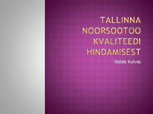 Haide Kuivas Noorsoot kvaliteedi hindamine hinnangu andmine sellele