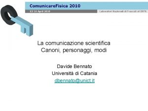 La comunicazione scientifica Canoni personaggi modi Davide Bennato