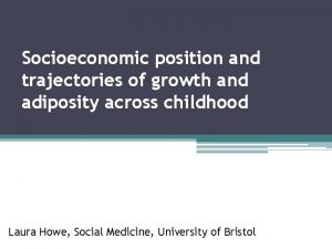 Socioeconomic position and trajectories of growth and adiposity