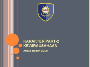 KARAKTER PART2 KEWIRAUSAHAAN Ahmad dzulfikri SE MM 1