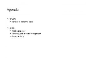 Agenda To Get Handouts from the back To