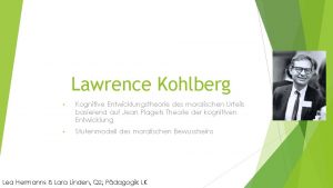 Lawrence Kohlberg Kognitive Entwicklungstheorie des moralischen Urteils basierend