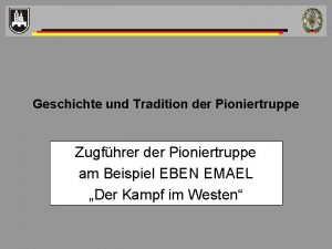 Geschichte und Tradition der Pioniertruppe Zugfhrer der Pioniertruppe