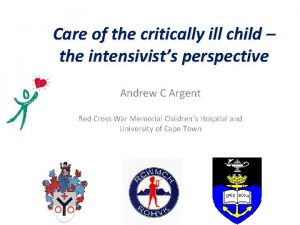 Care of the critically ill child the intensivists