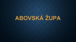 ABOVSK UPA SASN ABOVSK REGIN SA ROZPRESTIERA V