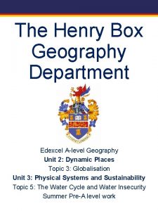 The Henry Box Geography Department Edexcel Alevel Geography