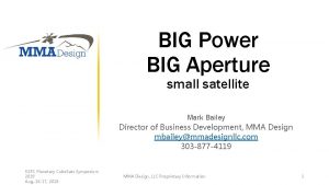 BIG Power BIG Aperture small satellite Mark Bailey