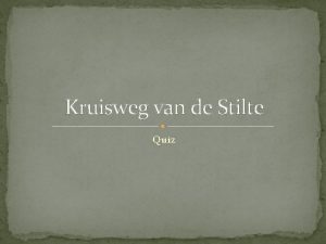 Kruisweg van de Stilte Quiz Vraag 1 Uit