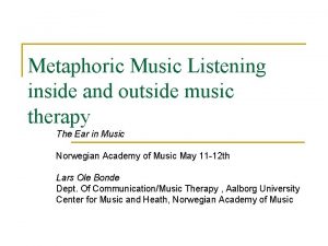 Metaphoric Music Listening inside and outside music therapy