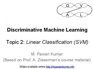 Discriminative Machine Learning Topic 2 Linear Classification SVM