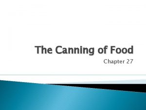 The Canning of Food Chapter 27 The Canning