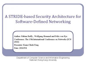 A STRIDEbased Security Architecture for SoftwareDefined Networking Author