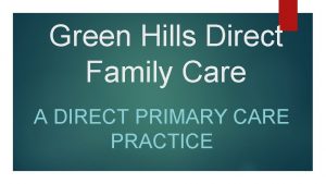 Green Hills Direct Family Care A DIRECT PRIMARY