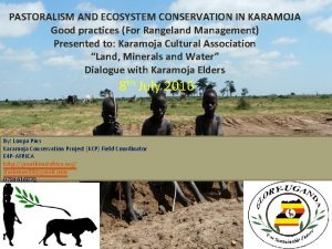 PASTORALISM AND ECOSYSTEM CONSERVATION IN KARAMOJA Good practices