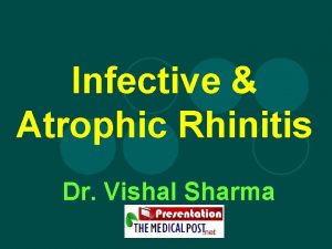 Infective Atrophic Rhinitis Dr Vishal Sharma Acute Infective