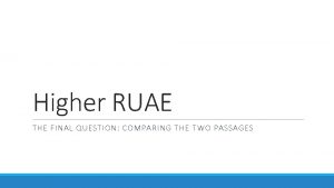 Higher RUAE THE FINAL QUESTION COMPARING THE TWO