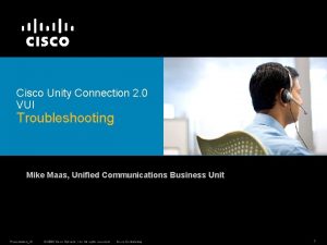 Cisco Unity Connection 2 0 VUI Troubleshooting Mike