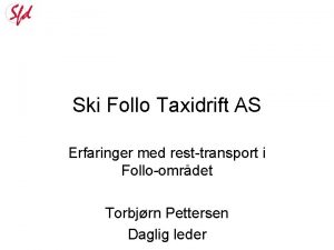 Ski Follo Taxidrift AS Erfaringer med resttransport i