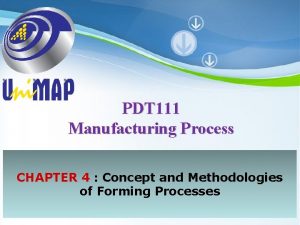 PDT 111 Manufacturing Process CHAPTER 4 Concept and