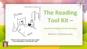 The Reading Tool Kit Essential strategies for Early