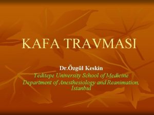 KAFA TRAVMASI Dr zgl Keskin Yeditepe University School