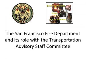 The San Francisco Fire Department and its role
