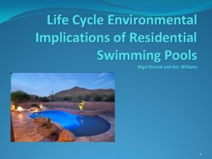Life Cycle Environmental Implications of Residential Swimming Pools